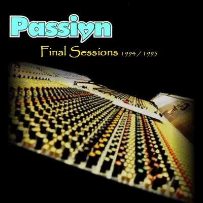 Final Sessions 1994 / 1995 - Passion