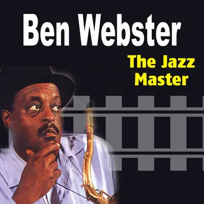 The Jazz Master - Ben Webster