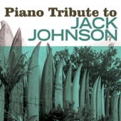 Piano Tribute to Jack Johnson - Piano Tribute Players