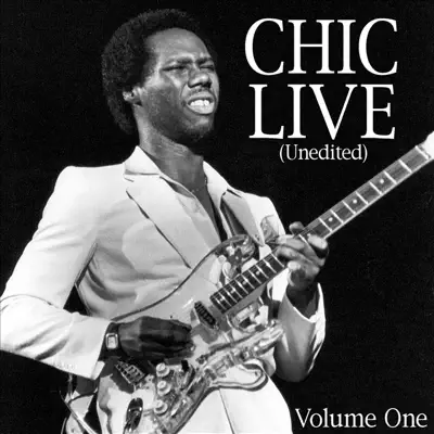 Chic Live, Vol. 1 - Chic Chic Live, Vol. 1 - Chic