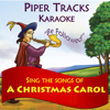 Sing the Songs of "A Christmas Carol" (Karaoke) - Piper Tracks