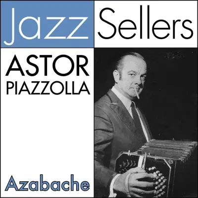 Jazz Sellers: Azabache - Ástor Piazzolla
