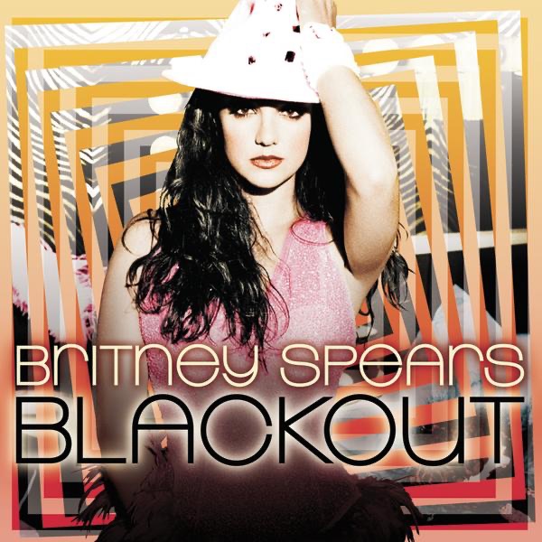 Blackout (Bonus Track Version) - Britney Spears