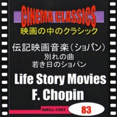 CINEMA CLASSICS Life Story Movies<Chopin> : LA CHANSON DE L'ADIEU,MLODOSC CHOPINA artwork