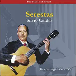The Music of Brazil / Serestas / Recordings 1957-1958 - Silvio Caldas