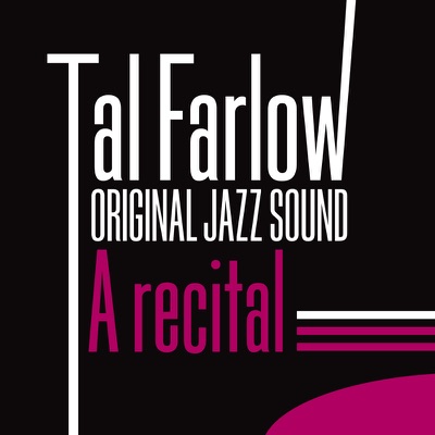 Original Jazz Sound: A Recital By Tal Farlow - Tal Farlow