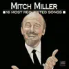 Mitch Miller: 16 Most Requested Songs album lyrics, reviews, download