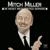 Stream & download Mitch Miller: 16 Most Requested Songs