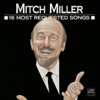 Mitch Miller: 16 Most Requested Songs