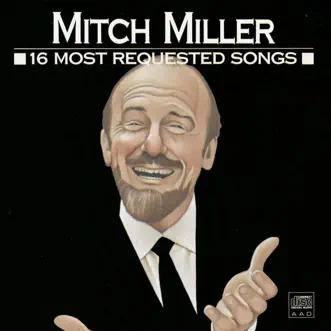 Mitch Miller: 16 Most Requested Songs by Mitch Miller album reviews, ratings, credits