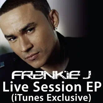 Live Session (iTunes Exclusive) - EP by Frankie J album reviews, ratings, credits
