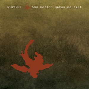 The Motion Makes Me Last - EP