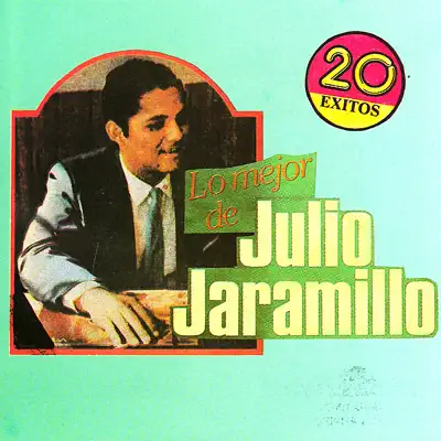 Julio Jaramillo: 20 Exitos - Julio Jaramillo