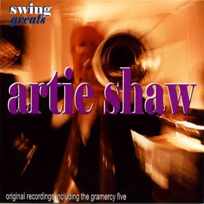 Swing Greats: Artie Shaw - Artie Shaw