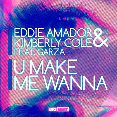 U Make Me Wanna (Remixes) [feat. Garza] - EP - Kimberly Cole