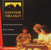 Santoor Viraasat: Live In Mumbai - Rahul Sharma, Zakir Hussain & Pandit Shivkumar Sharma