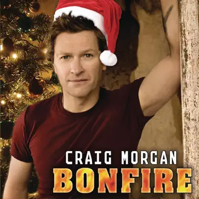 Bonfire (Christmas Version) - Single - Craig Morgan