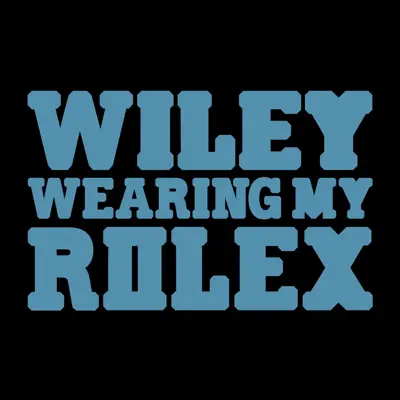 Wearing My Rolex - EP - Wiley