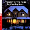 Country After Dark - Top Country Stars (Remastered)