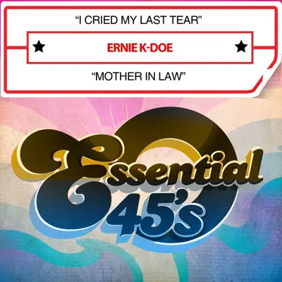 I Cried My Last Tear / Mother In Law (Digital 45) - Single - Ernie K-Doe
