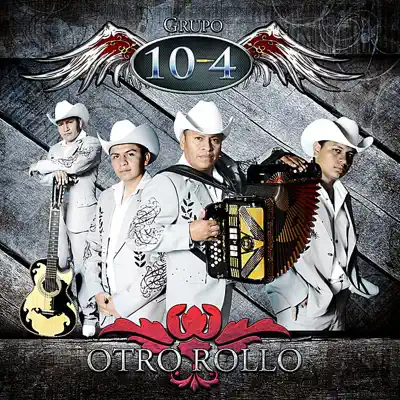 Otro Rollo - Grupo 10-4 Otro Rollo - Grupo 10-4
