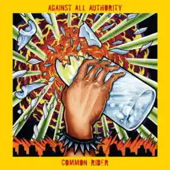 Against All Authority / Common Rider - Against All Authority