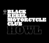 Black Rebel Motorcycle Club - Howl