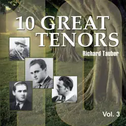 10 Great Tenors, Vol. 3 (1929-1939) - Richard Tauber 10 Great Tenors, Vol. 3 (1929-1939) - Richard Tauber