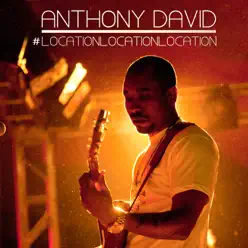 #LocationLocationLocation - Anthony David