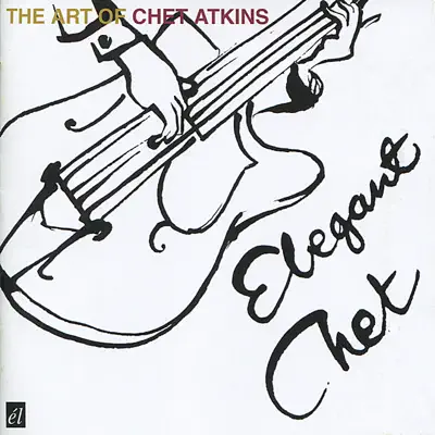 Elegant Chet: The Art of Chet Atkins - Chet Atkins