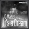 It's a Dream (Joan Garcia Remix) - JC Mazter lyrics