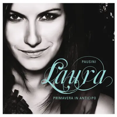 Primavera in anticipo (Deluxe Italian Version) - Laura Pausini Primavera in anticipo (Deluxe Italian Version) - Laura Pausini