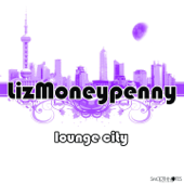 Lounge City - LizMoneypenny