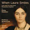 Rosseter: When Laura Smiles - Lute Solos and Songs from Elizabethan England album lyrics, reviews, download