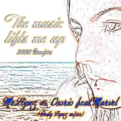 The Music Lift Me Up Ft Marvel(2008 Remixes) - Lopez The Music Lift Me Up Ft Marvel(2008 Remixes) - Lopez