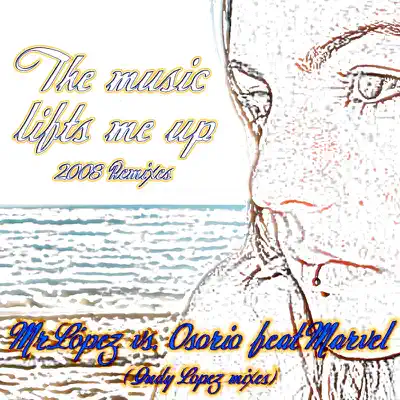 The Music Lift Me Up Ft Marvel(2008 Remixes) - Lopez The Music Lift Me Up Ft Marvel(2008 Remixes) - Lopez
