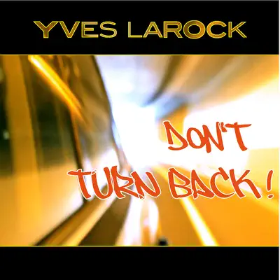 Don´t Turn Back - Yves Larock