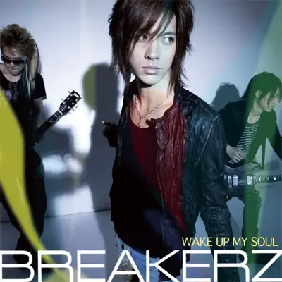 Wake Up My Soul - Single - Breakerz