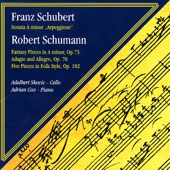 Schubert: Sonata for Cello and Piano in A Minor - Schumann: Fantasy Pieces, Adagio and Allegro artwork