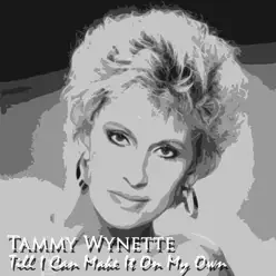 Till I Can Make It On My Own - Tammy Wynette