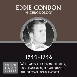 Complete Jazz Series 1944 - 1946 - Eddie Condon