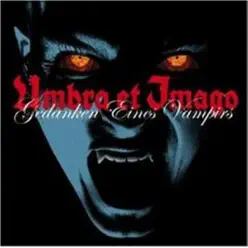 Gedanken eines Vampirs - Umbra Et Imago