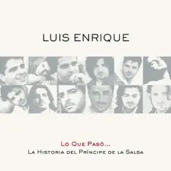 Lo Que Pasó... La Historia del Príncipe de la Salsa - Luis Enrique