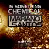 Is Something Chemical - EP album lyrics, reviews, download