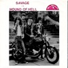 Savage/Hounds Of Hell