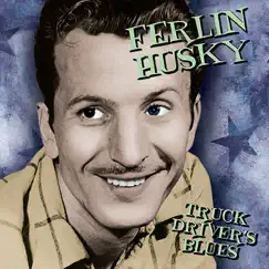 Truck Driver's Blues by Ferlin Husky album reviews, ratings, credits