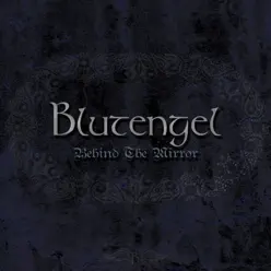 Behind The Mirror - Blutengel