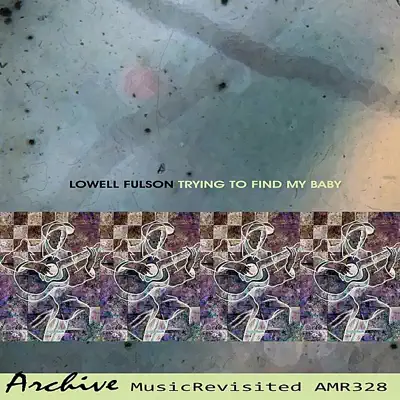 Trying to Find My Baby - Lowell Fulson Trying to Find My Baby - Lowell Fulson