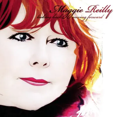 Looking Back, Moving Forward - Maggie Reilly