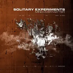 Mind Over Matter - Solitary Experiments